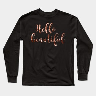 Hello beautiful Long Sleeve T-Shirt